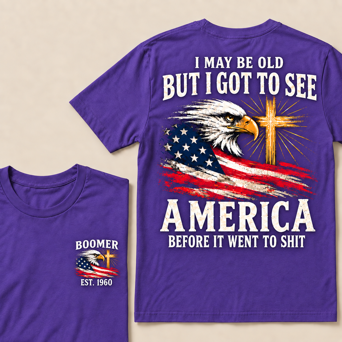 Boomer I May Be Old But I Got To See America Vintage Eagle USA Flag T-Shirt