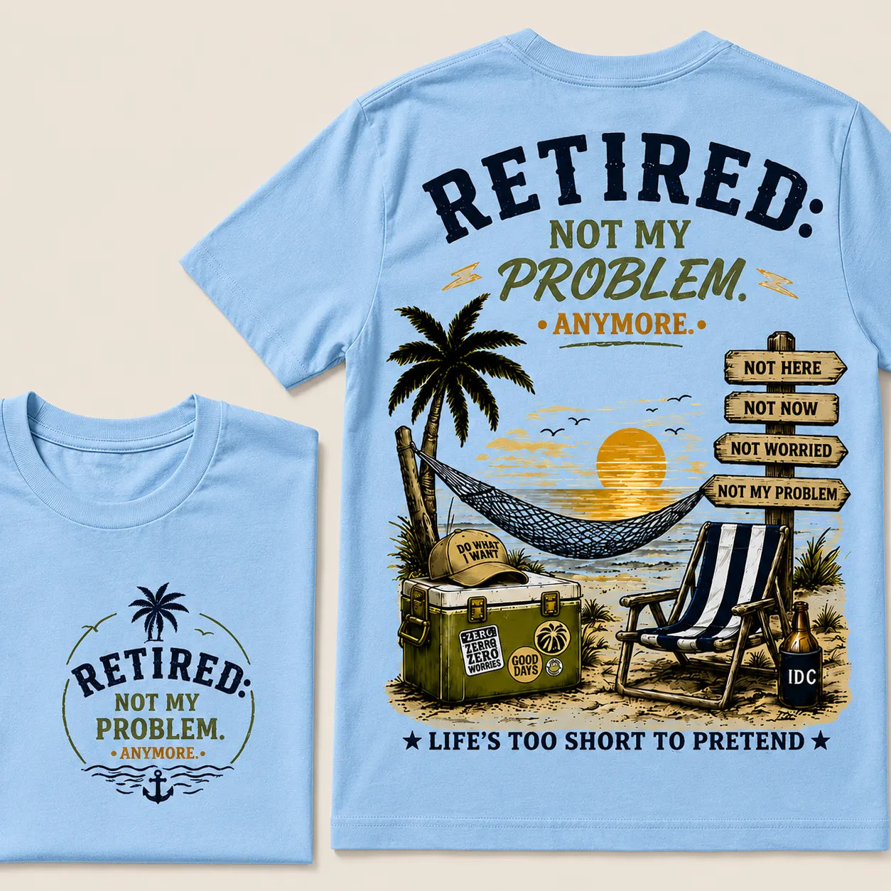 RETIRED Not My Problem Anymore Life's Too Short To Pretend Vacation Beach Palm Tree Graphic T-Shirt
