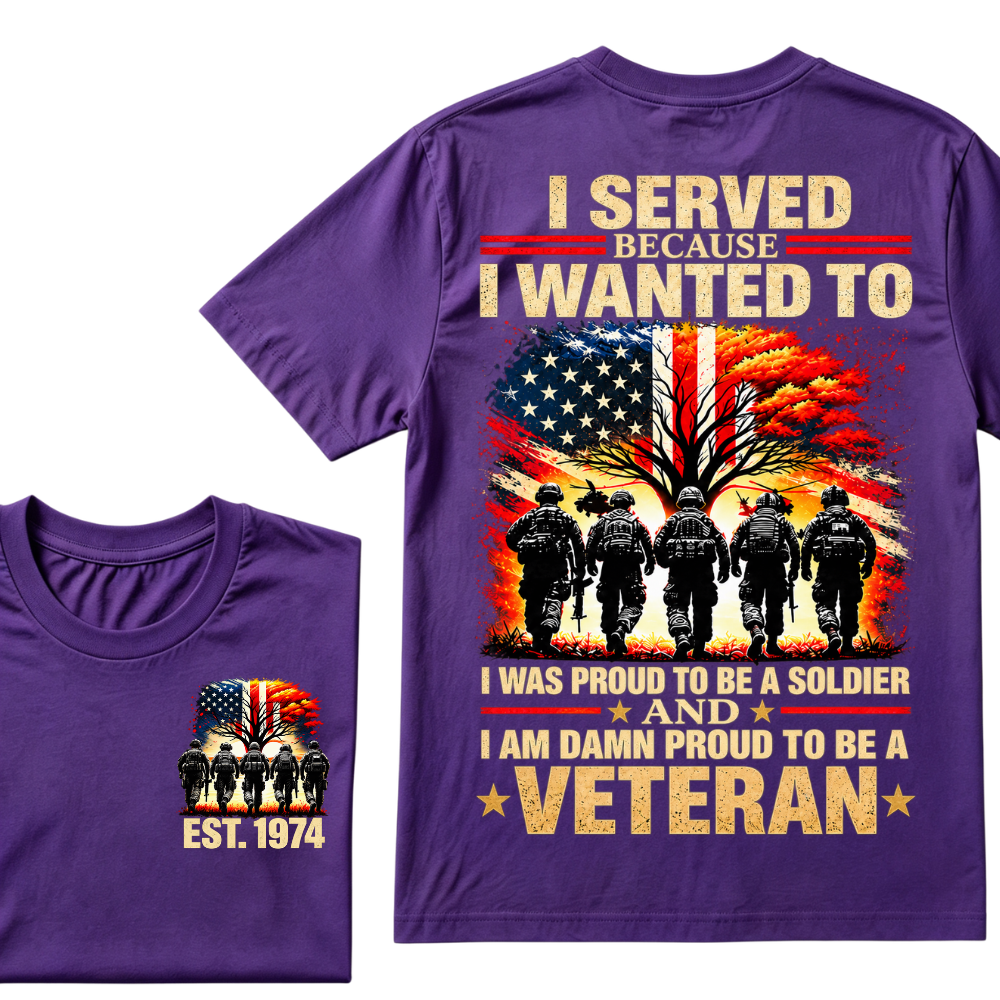 I Served Because I Wanted To I Was Proud To Be A Soldier And I Am Damn Proud To Be A Veteran American Flag Soldier EST.Year T-Shirt