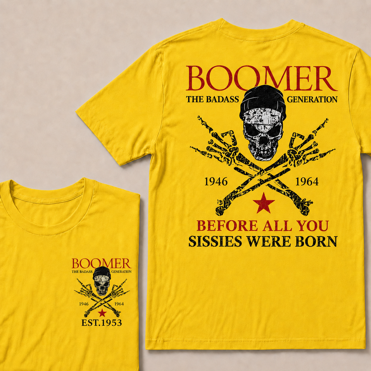 Custom EST.Year BOOMER The Badass Generation Before All You Sissies Were Born T-shirt
