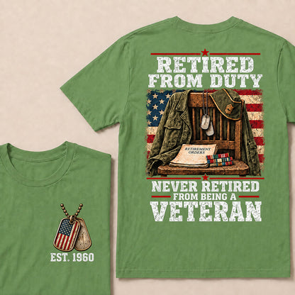 "Retired From Duty, Never Retired From Being a Veteran" T-Shirt | Est. 1960