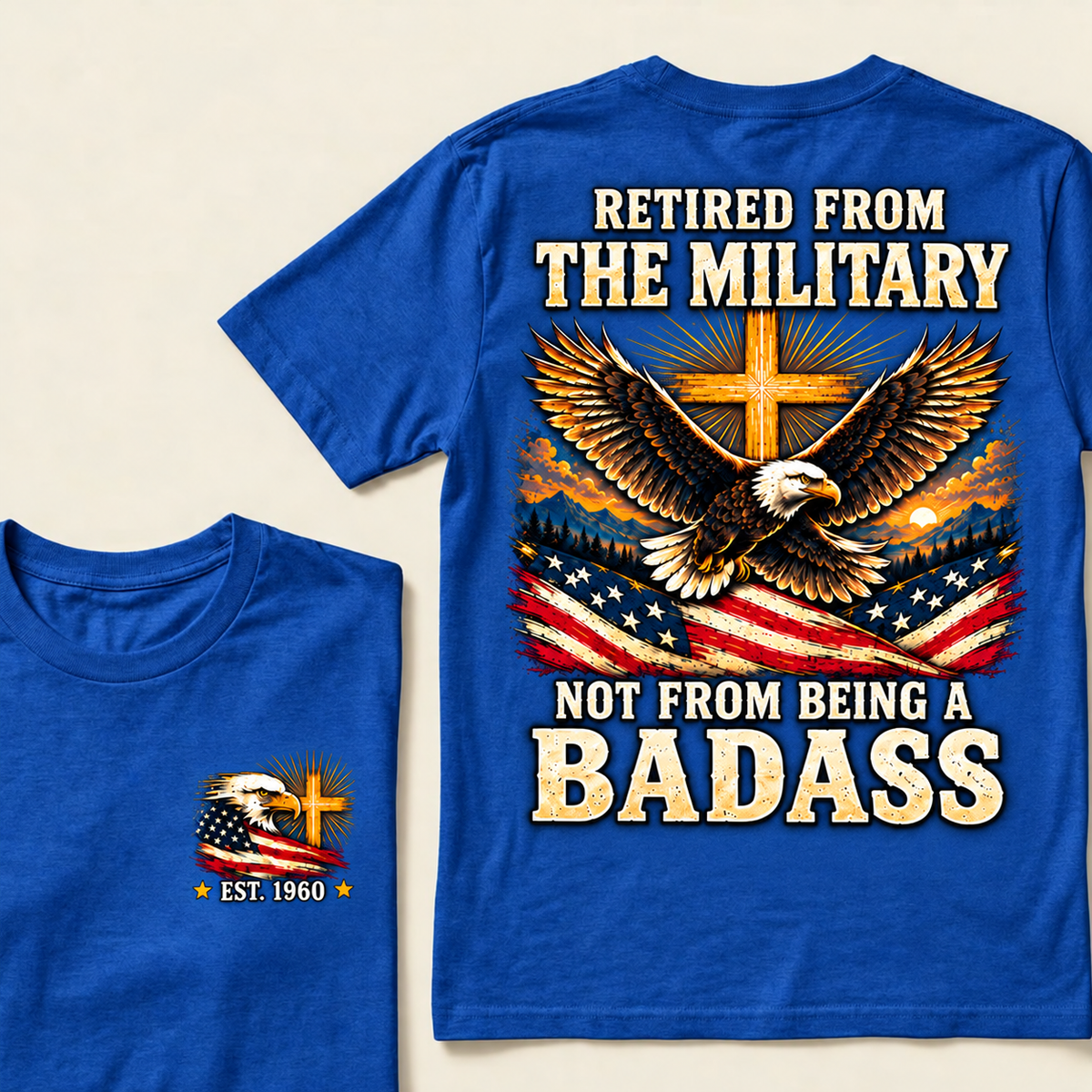Retired From The Military Not From Being A Badass Eagle US Flag T-Shirt