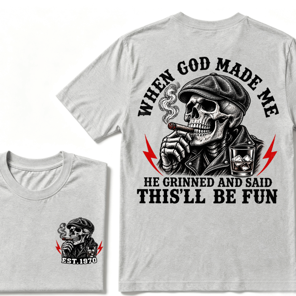 Custom Est.Year When God Made Me He Grinned And Said "This‘ll Be Fun" Cool T-shirt