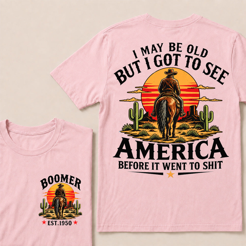 Boomer Est. 1950 T-Shirt, Vintage Western Cowboy Sunset Graphic Tee, "I May Be Old But I Got To See America" Back Print