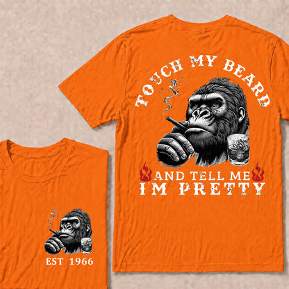 Touch My Beard And Tell Me I'm Pretty T-Shirt