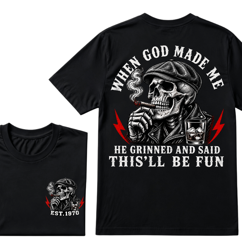 Custom Est.Year When God Made Me He Grinned And Said "This‘ll Be Fun" Cool T-shirt