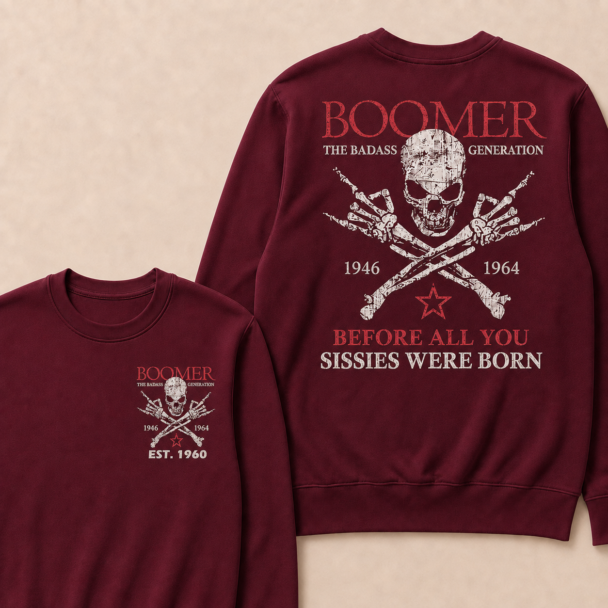 Custom EST.Year BOOMER The Badass Generation Before All You Sissies Were Born Sweatshirts