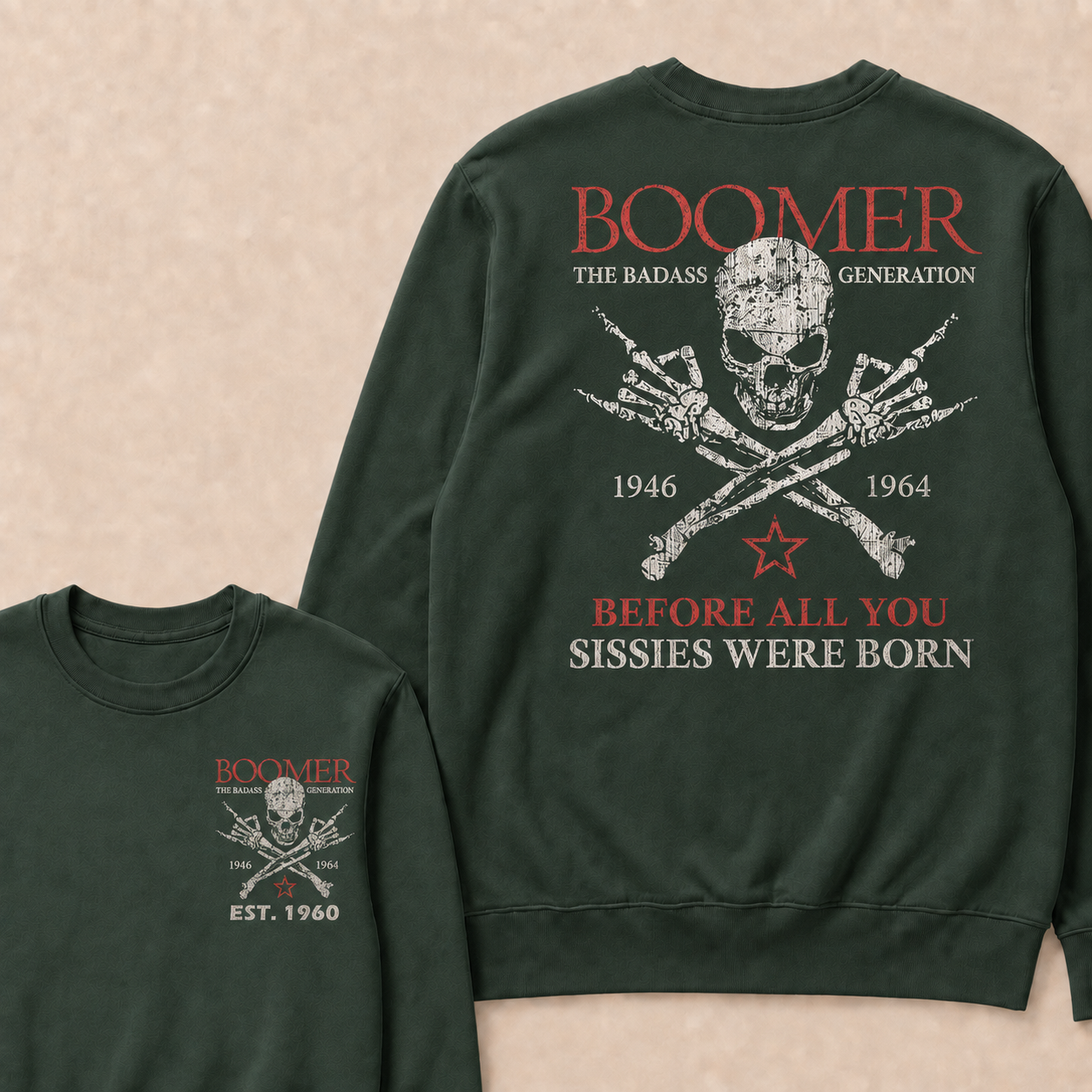 Custom EST.Year BOOMER The Badass Generation Before All You Sissies Were Born Sweatshirts