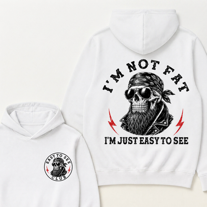 I'm Not Fat I'm Just Easy To See Funny Hoodie