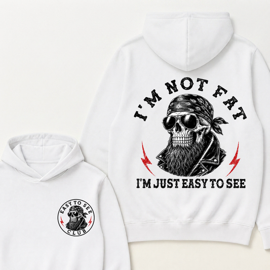I'm Not Fat I'm Just Easy To See Funny Hoodie