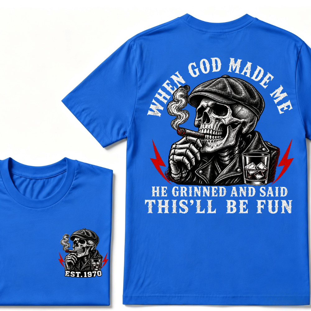 Custom Est.Year When God Made Me He Grinned And Said "This‘ll Be Fun" Cool T-shirt