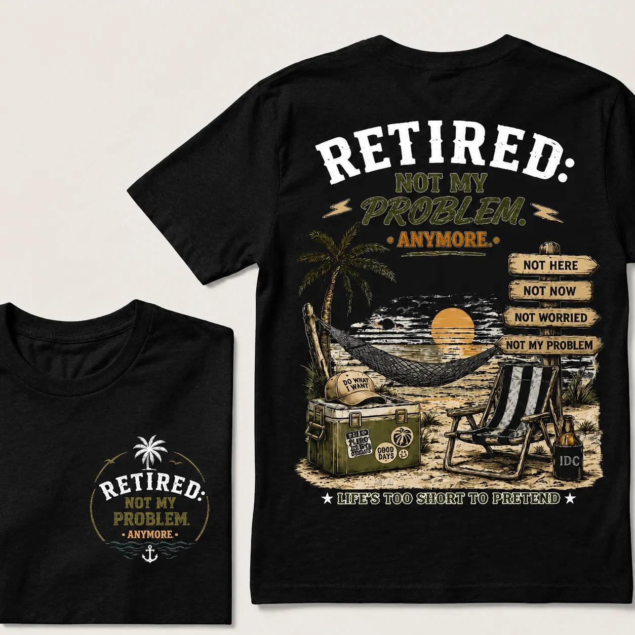 RETIRED Not My Problem Anymore Life's Too Short To Pretend Vacation Beach Palm Tree Graphic T-Shirt