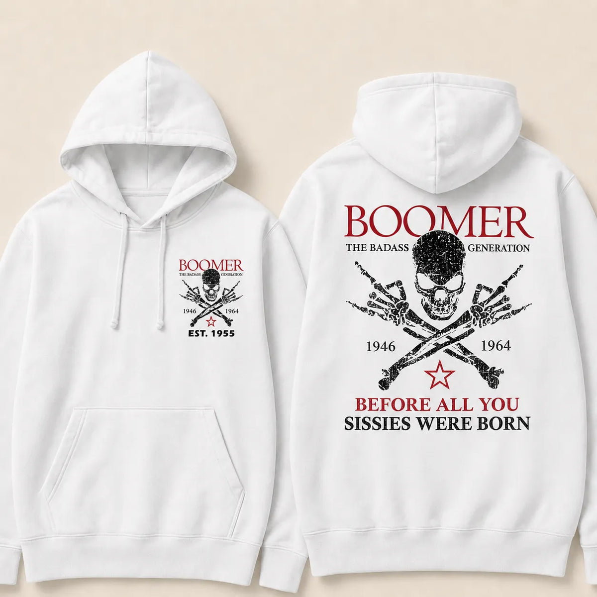 BOOMER The Badass Generation Before All You Sissies Were Born Custom EST.Year Hoodies