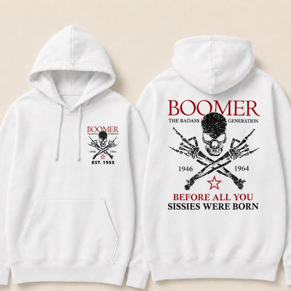 BOOMER The Badass Generation Before All You Sissies Were Born Custom EST.Year Hoodies