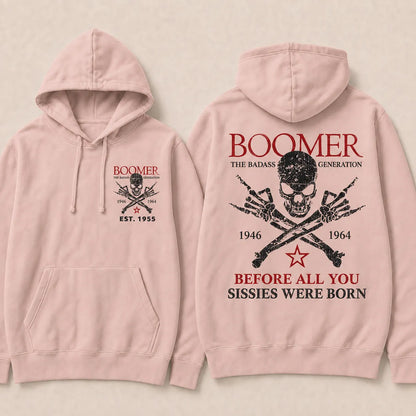 BOOMER The Badass Generation Before All You Sissies Were Born Custom EST.Year Hoodies