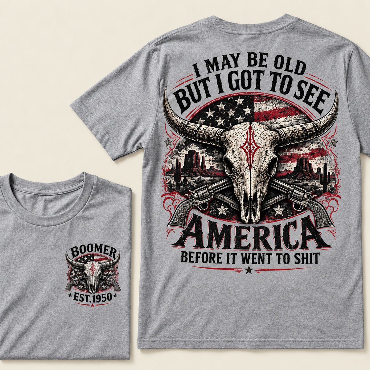 Boomer Est. 1950 T-Shirt, Vintage Western America Graphic Tee, "I May Be Old But I Got To See America" Back Print