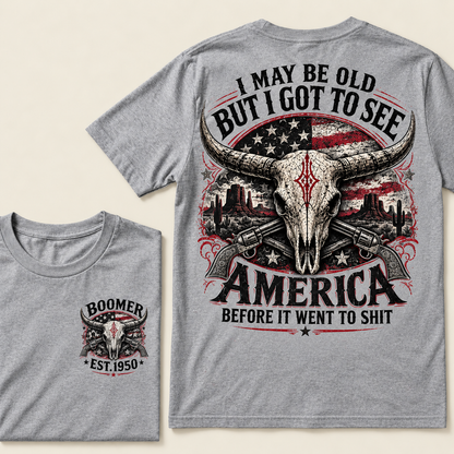 Boomer Est. 1950 T-Shirt, Vintage Western America Graphic Tee, "I May Be Old But I Got To See America" Back Print