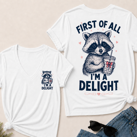 "First of All – I'm a Delight" V-Neck Tee