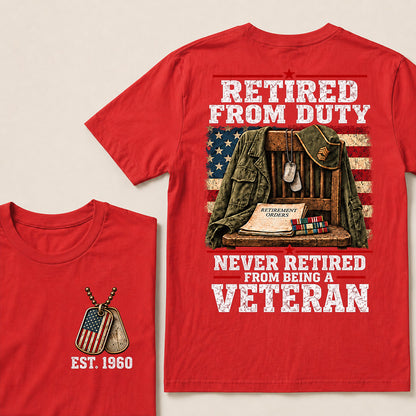 "Retired From Duty, Never Retired From Being a Veteran" T-Shirt | Est. 1960