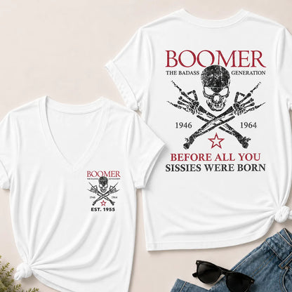 BOOMER The Badass Generation Before All You Sissies Were Born Custom EST.Year V-Neck Tee