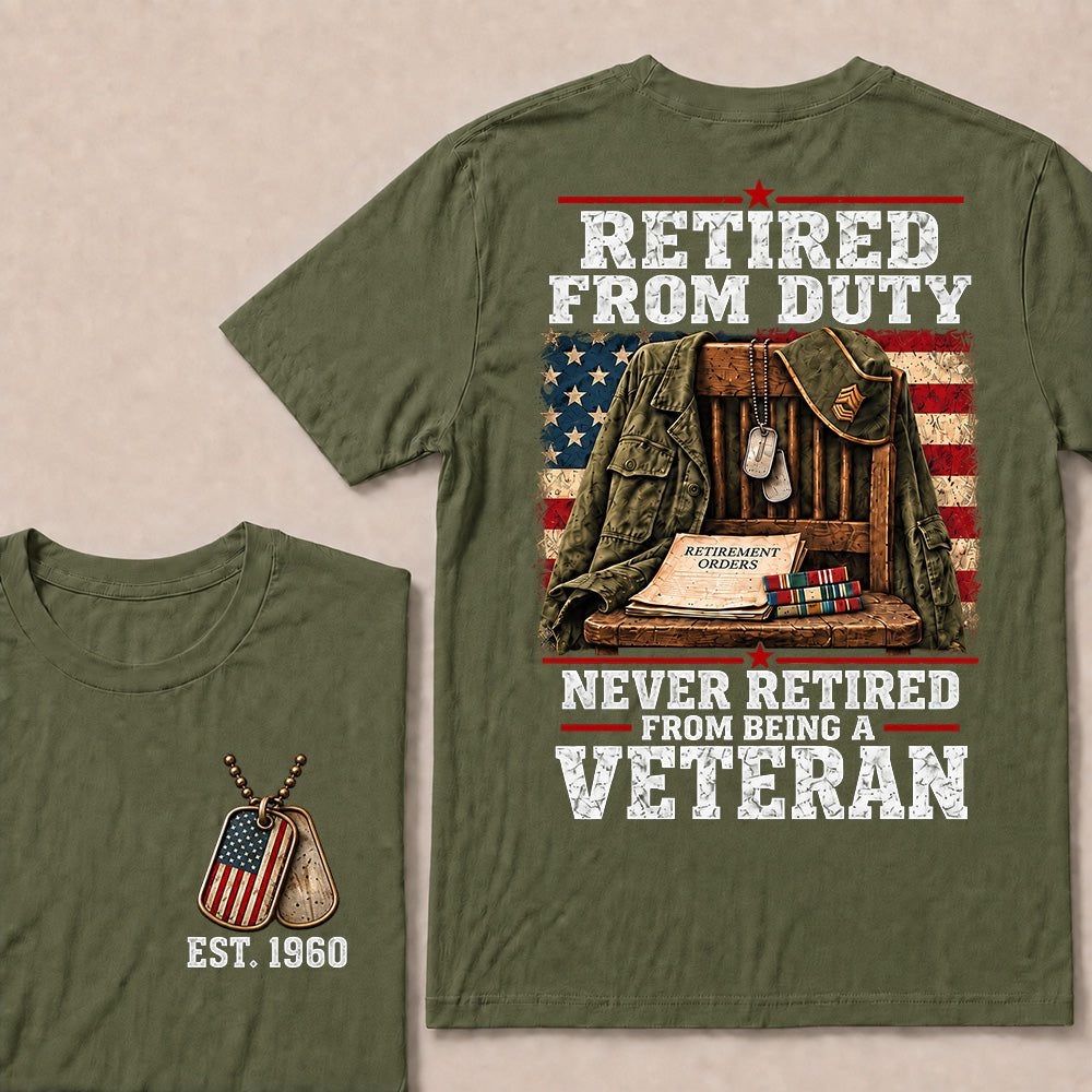 "Retired From Duty, Never Retired From Being a Veteran" T-Shirt | Est. 1960
