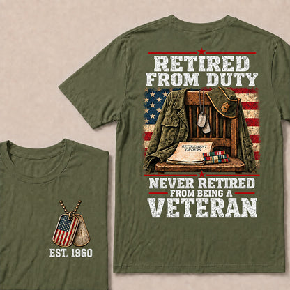"Retired From Duty, Never Retired From Being a Veteran" T-Shirt | Est. 1960