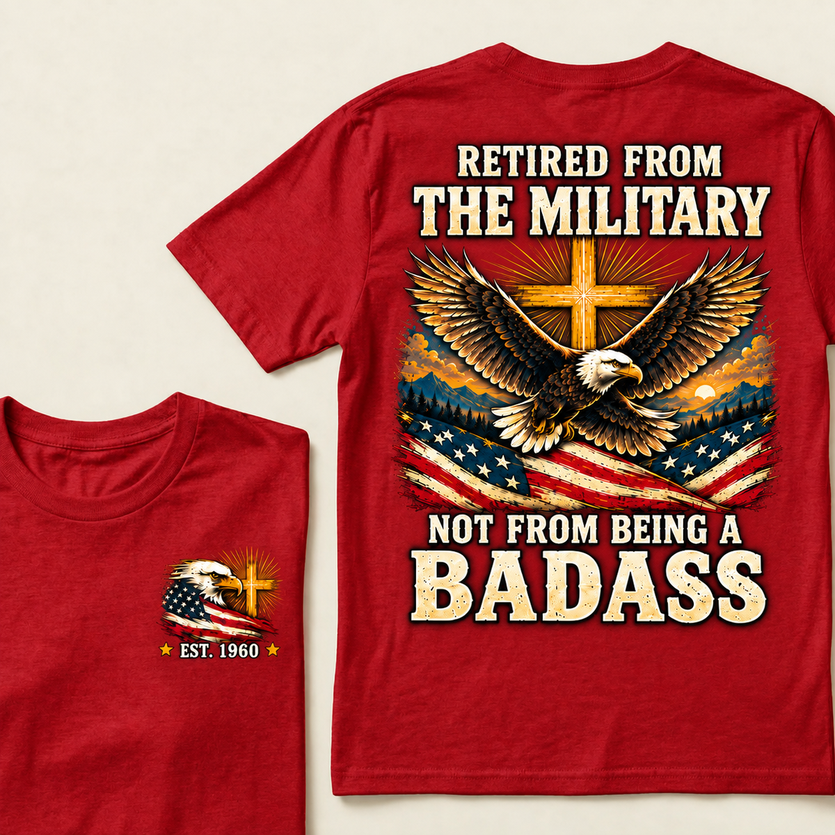 Retired From The Military Not From Being A Badass Eagle US Flag T-Shirt