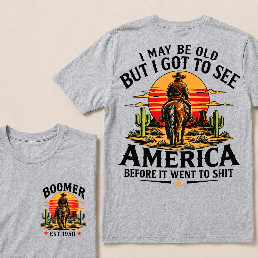 Boomer Est. 1950 T-Shirt, Vintage Western Cowboy Sunset Graphic Tee, "I May Be Old But I Got To See America" Back Print