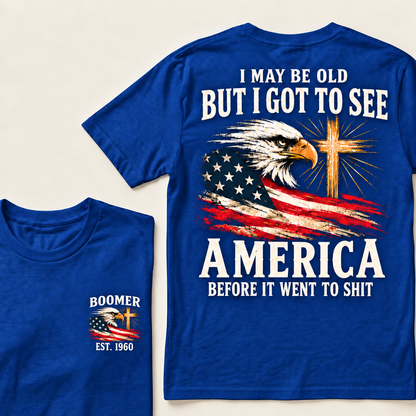 Boomer I May Be Old But I Got To See America Vintage Eagle USA Flag T-Shirt
