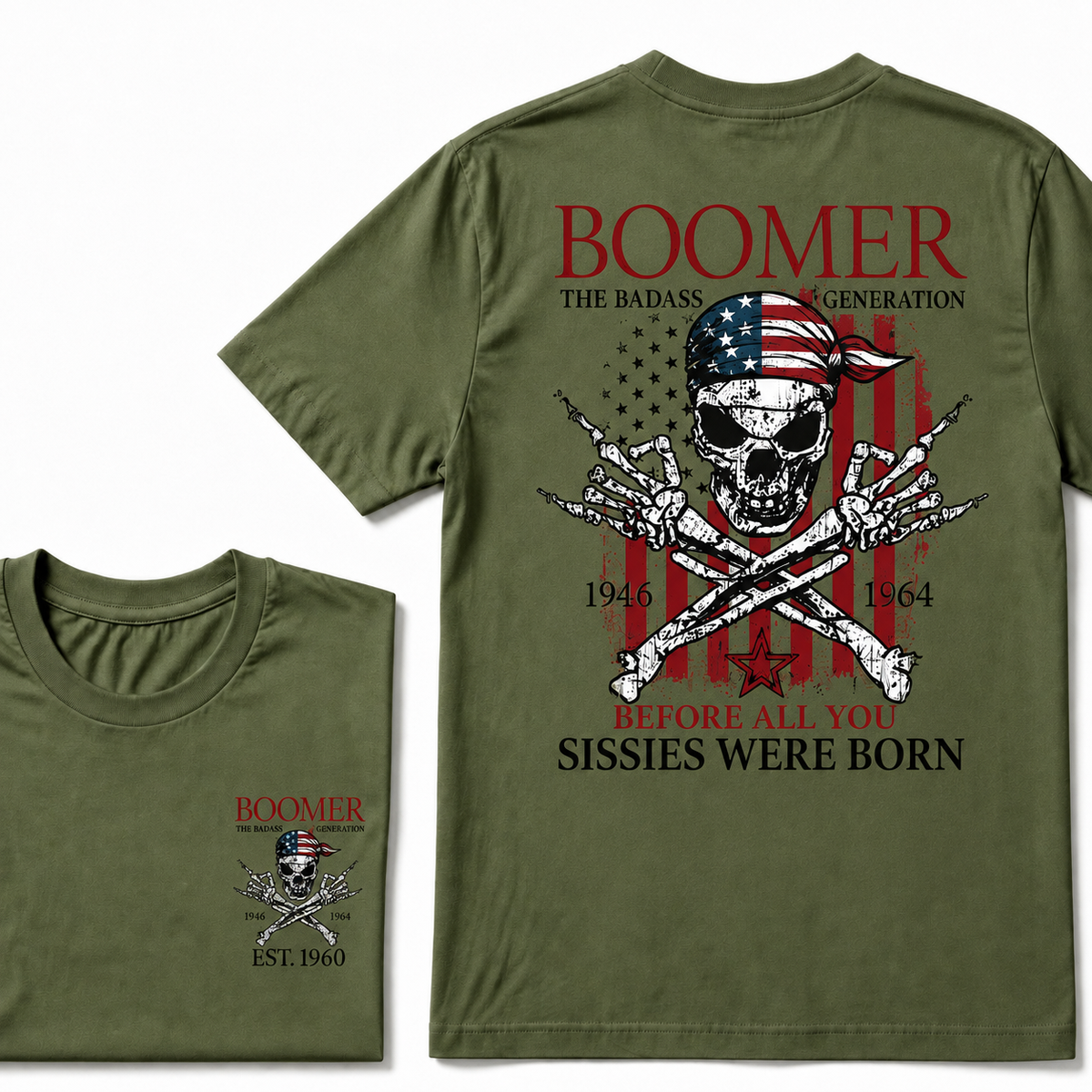 Custom Year The Badass Generation 1946-1964 Before All You Sissies Were Born BOOMER T-Shirt