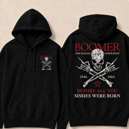 BOOMER The Badass Generation Before All You Sissies Were Born Custom EST.Year Hoodies