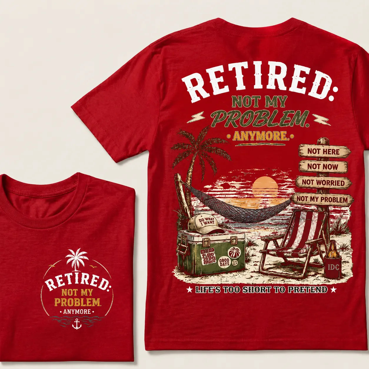 RETIRED Not My Problem Anymore Life's Too Short To Pretend Vacation Beach Palm Tree Graphic T-Shirt