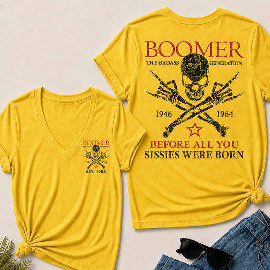 BOOMER The Badass Generation Before All You Sissies Were Born Custom EST.Year V-Neck Tee