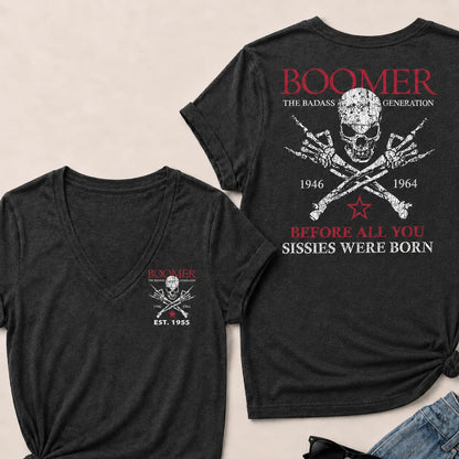 BOOMER The Badass Generation Before All You Sissies Were Born Custom EST.Year V-Neck Tee