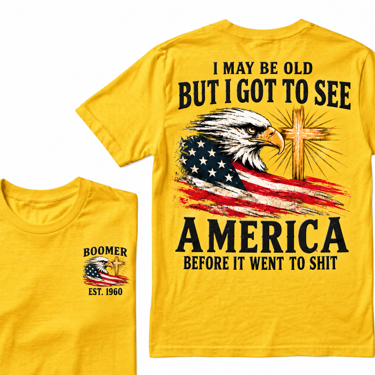 Boomer I May Be Old But I Got To See America Vintage Eagle USA Flag T-Shirt