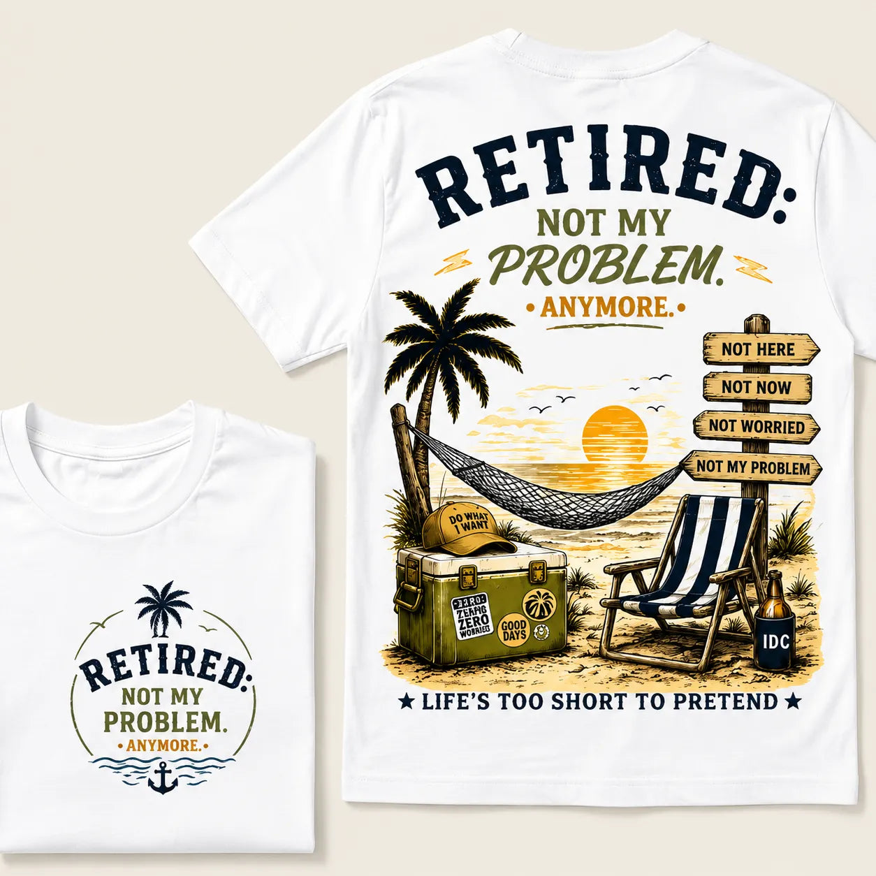 RETIRED Not My Problem Anymore Life's Too Short To Pretend Vacation Beach Palm Tree Graphic T-Shirt