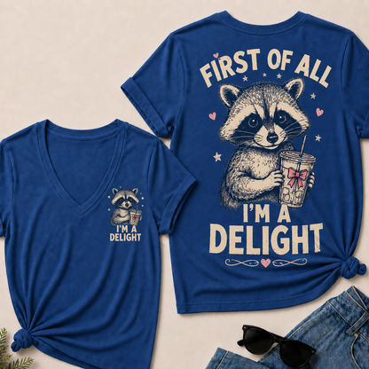 "First of All – I'm a Delight" V-Neck Tee