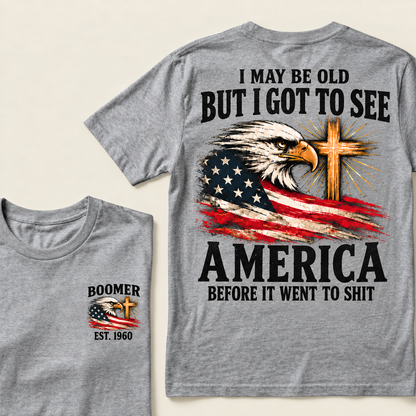 Boomer I May Be Old But I Got To See America Vintage Eagle USA Flag T-Shirt