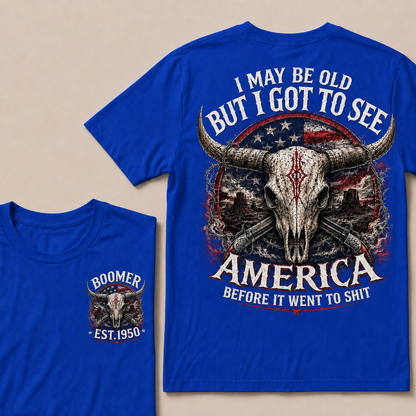 Custom Year "I MAY BE OLD BUT I GOT TO SEE AMERICA" Full Collection | T-Shirts