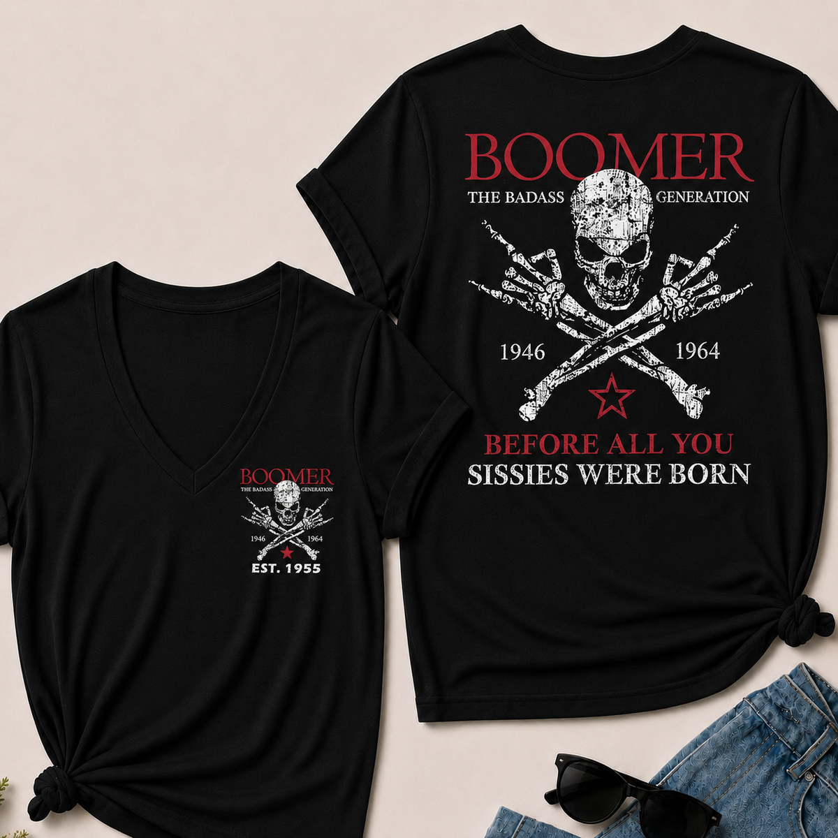 BOOMER The Badass Generation Before All You Sissies Were Born Custom EST.Year V-Neck Tee