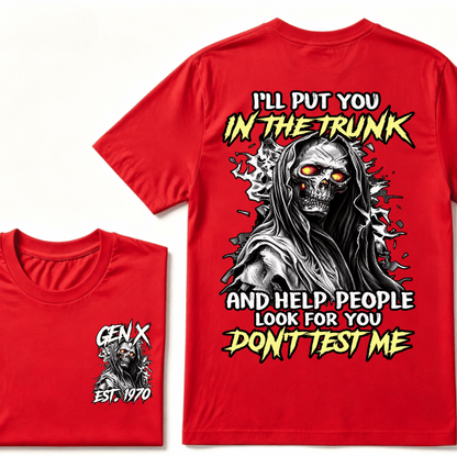 Custom EST.Year I'll Put You In The Trunk And Help People Look For You Don't Test Me T-Shirts