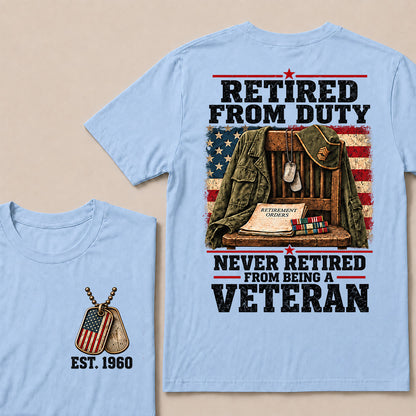 "Retired From Duty, Never Retired From Being a Veteran" T-Shirt | Est. 1960