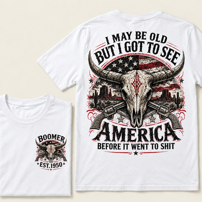 Boomer Est. 1950 T-Shirt, Vintage Western America Graphic Tee, "I May Be Old But I Got To See America" Back Print